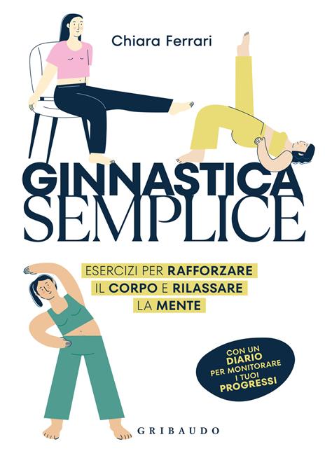 EINFACHE GYMNASTIK. ÜBUNGEN ZUR KÖRPERSTÄRKUNG – CHIARA FERRARI – BUCH