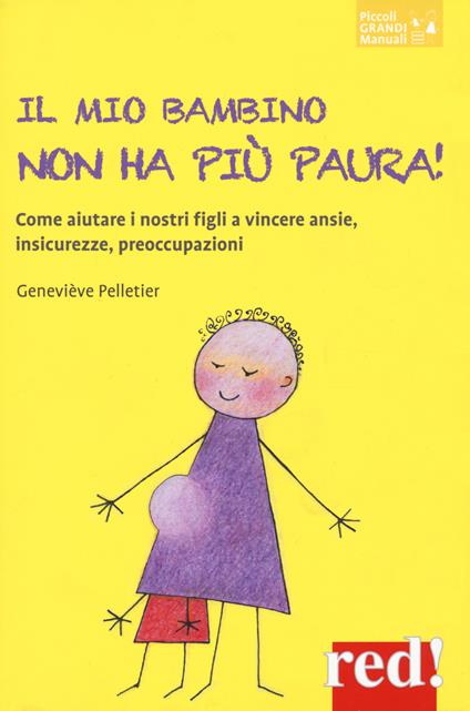 MEIN KIND HAT KEINE ANGST MEHR - GENEVIÉVE PELLETIER - BUCH