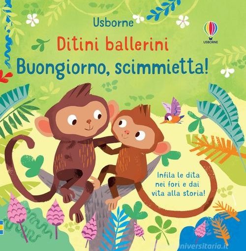 BUONGIORNO SCIMMIETTA! DITINI BALLERINI