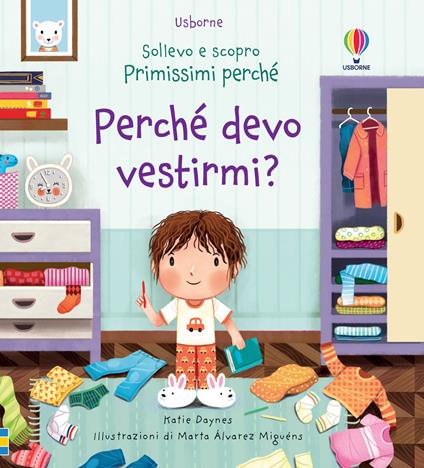 PERCHE' DEVO VESTIRMI? ED. A COLORI - LIBRO
