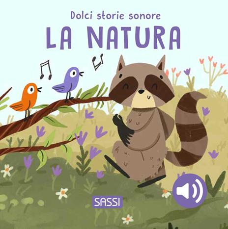 LA NATURA DOLCI STORIE SONORE - ED. A COLORI - LIBRO