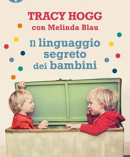 IL LINGUAGGIO SEGRETO DEI BAMBINI - TRACY HOGG/MELINDA BLAU - LIBRO